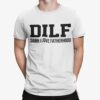 Dilf Damn I Love Fatherhood Shirt Shirt Sweatshirt Long Sleeve Hoodie Tank Mug