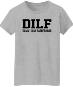 Dilf Damn I Love Fatherhood Shirt Shirt Sweatshirt Long Sleeve Hoodie Tank Mug 7 Dilf Damn I Love Fatherhood Shirt Shirt Sweatshirt Long Sleeve Hoodie Tank Mug 8
