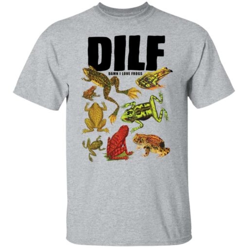 Dilf damn i love frogs shirt Shirt Sweatshirt Long Sleeve Hoodie Tank Mug