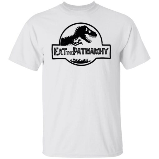 Dinosaur eat the patriarchy shirt Shirt Sweatshirt Long Sleeve Hoodie Tank Mug