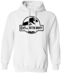 Dinosaur eat the patriarchy shirt Shirt Sweatshirt Long Sleeve Hoodie Tank Mug