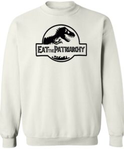 Dinosaur eat the patriarchy shirt Shirt Sweatshirt Long Sleeve Hoodie Tank Mug 4