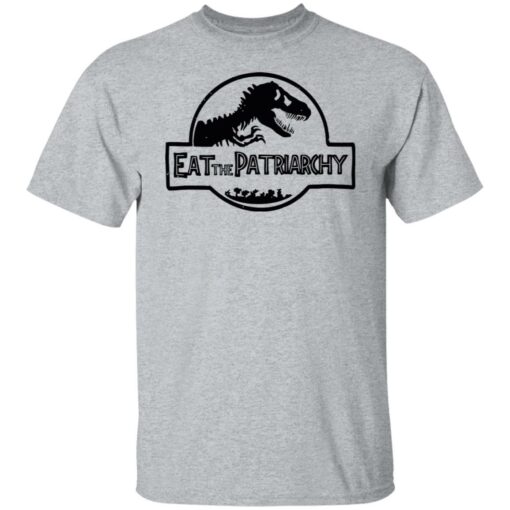 Dinosaur eat the patriarchy shirt Shirt Sweatshirt Long Sleeve Hoodie Tank Mug