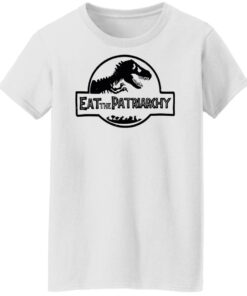 Dinosaur eat the patriarchy shirt Shirt Sweatshirt Long Sleeve Hoodie Tank Mug 6