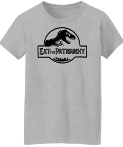 Dinosaur eat the patriarchy shirt Shirt Sweatshirt Long Sleeve Hoodie Tank Mug 7