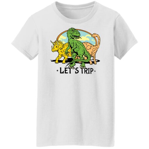 Dinosaur let’s trip shirt Shirt Sweatshirt Long Sleeve Hoodie Tank Mug