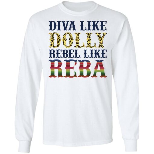 Diva like Dolly Rebel like Reba shirt Shirt Sweatshirt Long Sleeve Hoodie Tank Mug