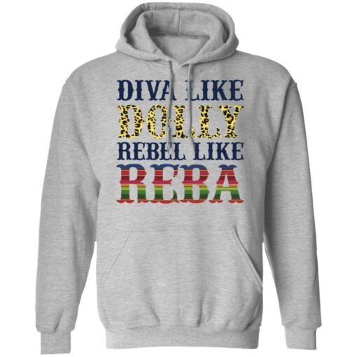 Diva like Dolly Rebel like Reba shirt Shirt Sweatshirt Long Sleeve Hoodie Tank Mug