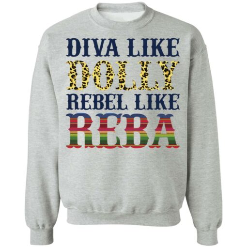 Diva like Dolly Rebel like Reba shirt Shirt Sweatshirt Long Sleeve Hoodie Tank Mug