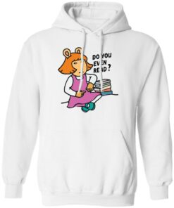 Do you even read DW Read shirt Shirt Sweatshirt Long Sleeve Hoodie Tank Mug