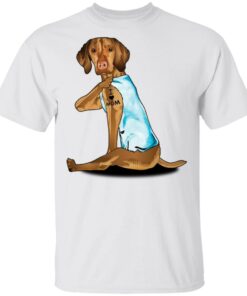 Dog Vizsla tattoo I love mom shirt Shirt Sweatshirt Long Sleeve Hoodie Tank Mug