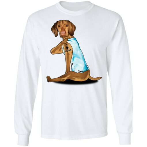 Dog Vizsla tattoo I love mom shirt Shirt Sweatshirt Long Sleeve Hoodie Tank Mug