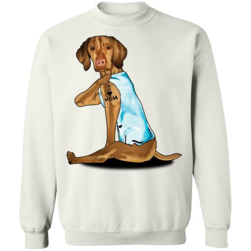 Dog Vizsla tattoo I love mom shirt Shirt Sweatshirt Long Sleeve Hoodie Tank Mug