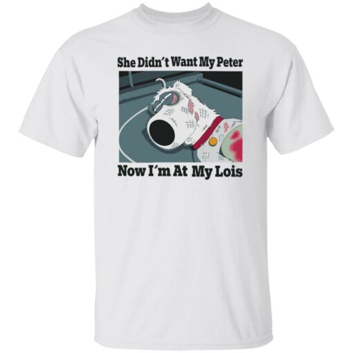 Dog she didn’t want my peter now i’m at my lois shirt Shirt Sweatshirt Long Sleeve Hoodie Tank Mug