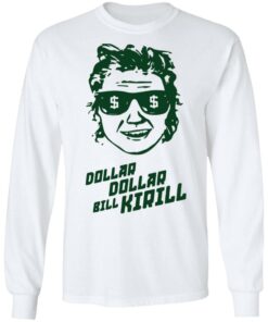 Dollar dollar bill Kirill shirt Shirt Sweatshirt Long Sleeve Hoodie Tank Mug