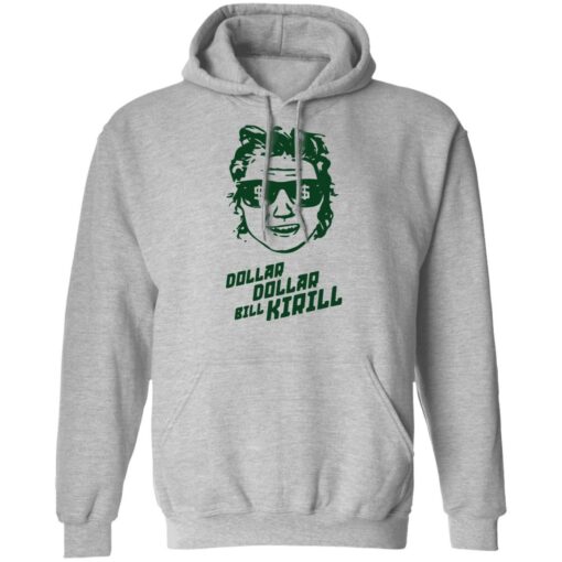 Dollar dollar bill Kirill shirt Shirt Sweatshirt Long Sleeve Hoodie Tank Mug