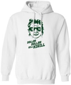 Dollar dollar bill Kirill shirt Shirt Sweatshirt Long Sleeve Hoodie Tank Mug 3
