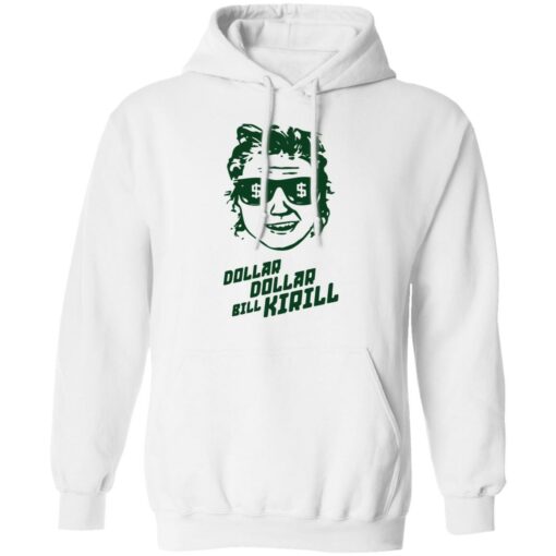 Dollar dollar bill Kirill shirt Shirt Sweatshirt Long Sleeve Hoodie Tank Mug