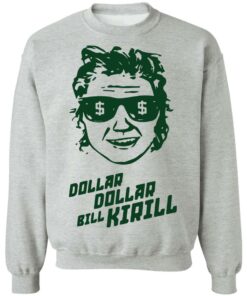 Dollar dollar bill Kirill shirt Shirt Sweatshirt Long Sleeve Hoodie Tank Mug 4