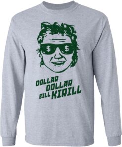 Dollar dollar bill Kirill shirt Shirt Sweatshirt Long Sleeve Hoodie Tank Mug 9
