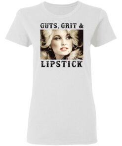 Dolly Parton guts, grit and lipstick shirt Shirt Sweatshirt Long Sleeve Hoodie Tank Mug 7 Dolly Parton guts grit and lipstick shirt Shirt Sweatshirt Long Sleeve Hoodie Tank Mug 7