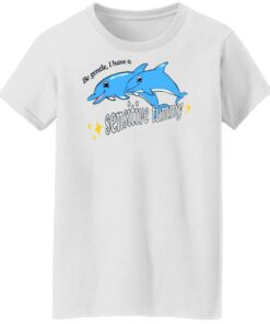 Dolphin be gentle i have a sensitive tummy shirt Shirt Sweatshirt Long Sleeve Hoodie Tank Mug 5 Dolphin be gentle i have a sensitive tummy shirt Shirt Sweatshirt Long Sleeve Hoodie Tank Mug 6