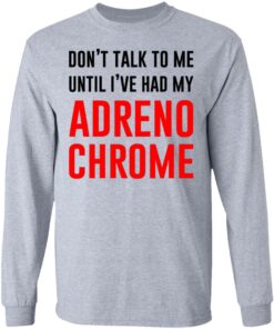 Don't Talk To Me Until I've Had My Adrenochrome Shirt Hoodie Tank Shirt Sweatshirt Long Sleeve Hoodie Tank Mug 8
