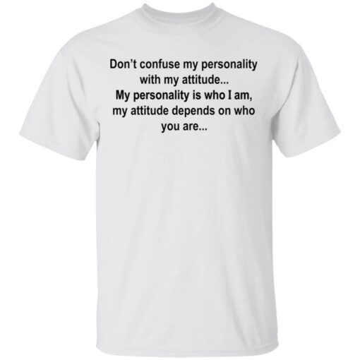 Don’t confuse my personality with my attitude shirt Shirt Sweatshirt Long Sleeve Hoodie Tank Mug