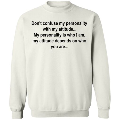 Don’t confuse my personality with my attitude shirt Shirt Sweatshirt Long Sleeve Hoodie Tank Mug