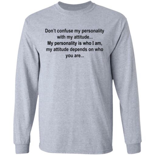 Don’t confuse my personality with my attitude shirt Shirt Sweatshirt Long Sleeve Hoodie Tank Mug