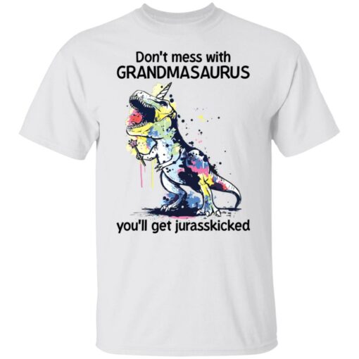 Don’t mess with grandmasaurus you’ll get jurasskicked shirt Shirt Sweatshirt Long Sleeve Hoodie Tank Mug