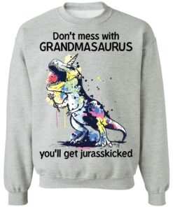 Don't mess with grandmasaurus you'll get jurasskicked shirt Shirt Sweatshirt Long Sleeve Hoodie Tank Mug 3