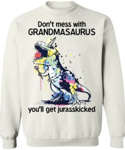 Don't mess with grandmasaurus you'll get jurasskicked shirt Shirt Sweatshirt Long Sleeve Hoodie Tank Mug 4