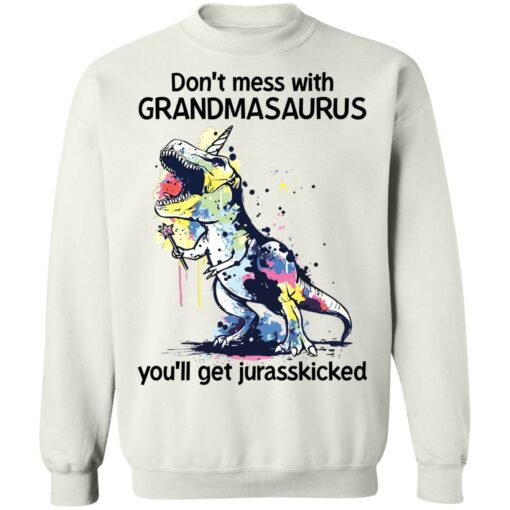 Don’t mess with grandmasaurus you’ll get jurasskicked shirt Shirt Sweatshirt Long Sleeve Hoodie Tank Mug