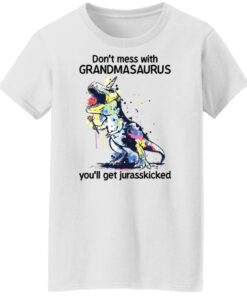 Don't mess with grandmasaurus you'll get jurasskicked shirt Shirt Sweatshirt Long Sleeve Hoodie Tank Mug 6