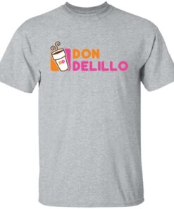 Don delillo dunkin donuts shirt Shirt Sweatshirt Long Sleeve Hoodie Tank Mug 4 Don delillo dunkin donuts shirt Shirt Sweatshirt Long Sleeve Hoodie Tank Mug 5
