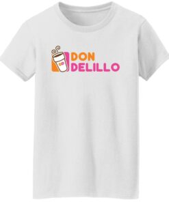 Don delillo dunkin donuts shirt Shirt Sweatshirt Long Sleeve Hoodie Tank Mug 5 Don delillo dunkin donuts shirt Shirt Sweatshirt Long Sleeve Hoodie Tank Mug 6