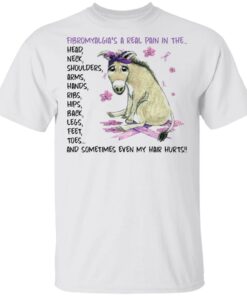 Donkey fibromyalgia’s a real pain in the head neck shirt Shirt Sweatshirt Long Sleeve Hoodie Tank Mug