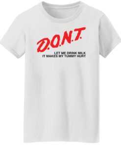 Dont let me drink it makes my tummy hurt shirt Shirt Sweatshirt Long Sleeve Hoodie Tank Mug 6