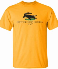 Dont tread on florida shirt Shirt Sweatshirt Long Sleeve Hoodie Tank Mug