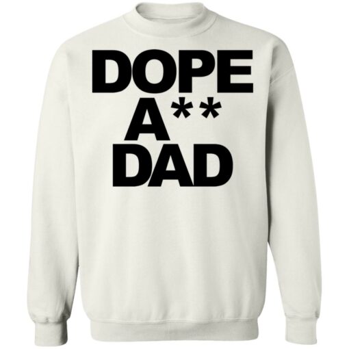 Dope ass dad shirt Shirt Sweatshirt Long Sleeve Hoodie Tank Mug