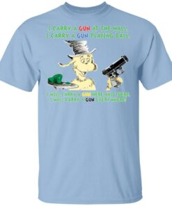 Dr Seuss I carry a gun at the mall I carry a gun playing ball shirt Shirt Sweatshirt Long Sleeve Hoodie Tank Mug