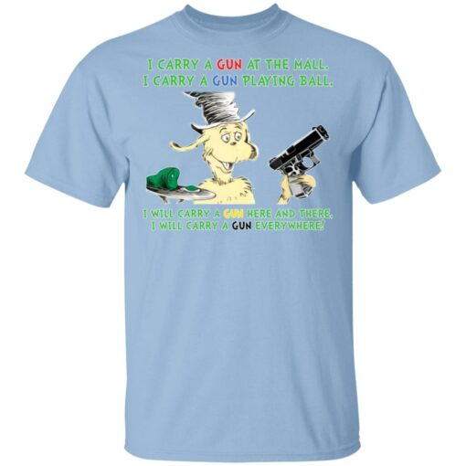 Dr Seuss I carry a gun at the mall I carry a gun playing ball shirt Shirt Sweatshirt Long Sleeve Hoodie Tank Mug