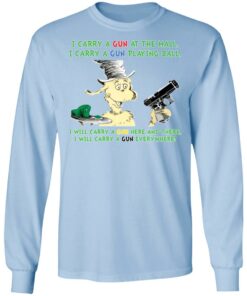 Dr Seuss I carry a gun at the mall I carry a gun playing ball shirt Shirt Sweatshirt Long Sleeve Hoodie Tank Mug