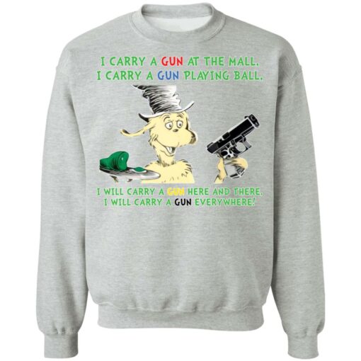 Dr Seuss I carry a gun at the mall I carry a gun playing ball shirt Shirt Sweatshirt Long Sleeve Hoodie Tank Mug