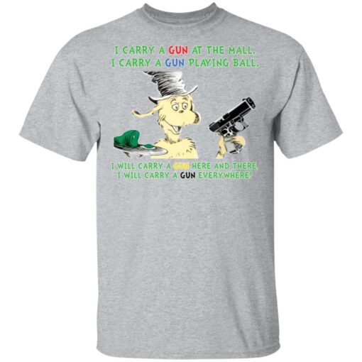 Dr Seuss I carry a gun at the mall I carry a gun playing ball shirt Shirt Sweatshirt Long Sleeve Hoodie Tank Mug