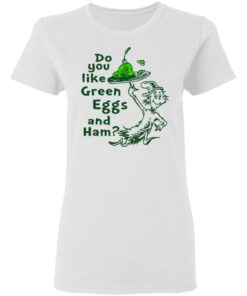 Dr Seuss do you like green eggs and ham shirt Shirt Sweatshirt Long Sleeve Hoodie Tank Mug 2 Dr Seuss do you like green eggs and ham shirt Shirt Sweatshirt Long Sleeve Hoodie Tank Mug 3