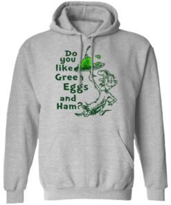 Dr Seuss do you like green eggs and ham shirt Shirt Sweatshirt Long Sleeve Hoodie Tank Mug 6 Dr Seuss do you like green eggs and ham shirt Shirt Sweatshirt Long Sleeve Hoodie Tank Mug 7