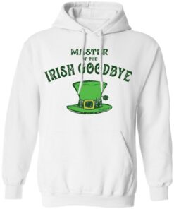 Dr Seuss master of the irish goodbye shirt Shirt Sweatshirt Long Sleeve Hoodie Tank Mug