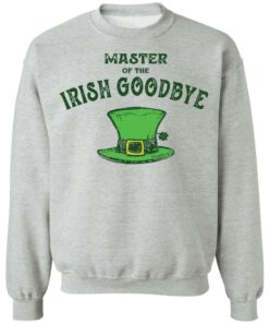 Dr Seuss master of the irish goodbye shirt Shirt Sweatshirt Long Sleeve Hoodie Tank Mug 3